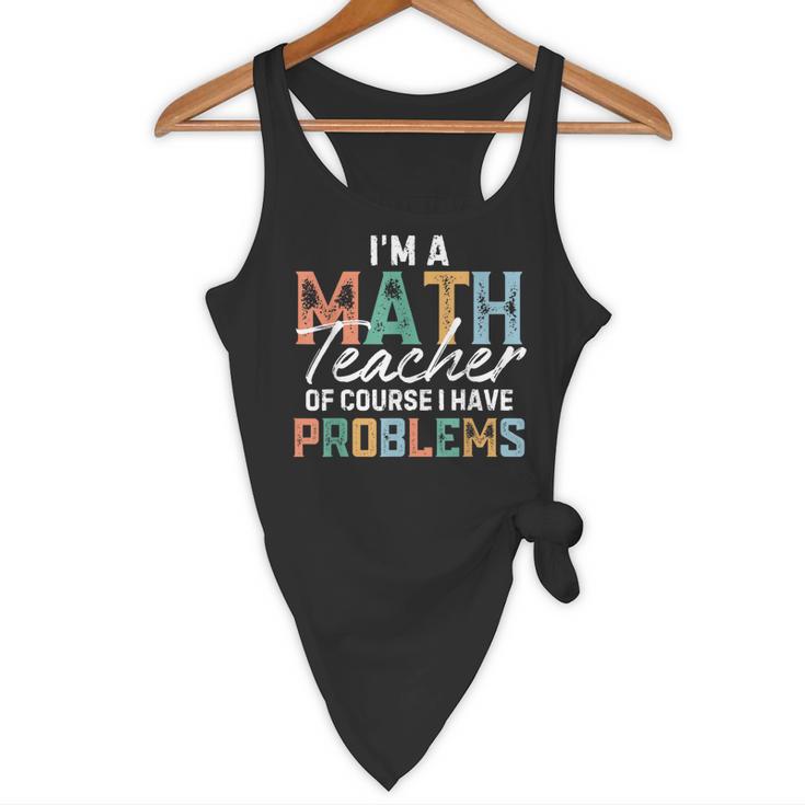 I'm A Math Teacher Of Course I Have Problems Back To School Flowy Tank, novelty gifts, funny gifts I'm A Math Teacher Of Course I Have Problems Back To School Flowy Tank, novelty gifts, funny gifts