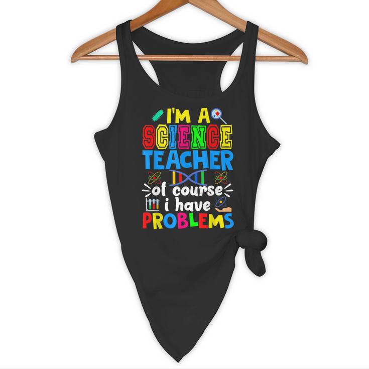 I'm Science Teacher Of Course I Have Problems Back To School Men Women Flowy Tank, novelty gifts, funny gifts