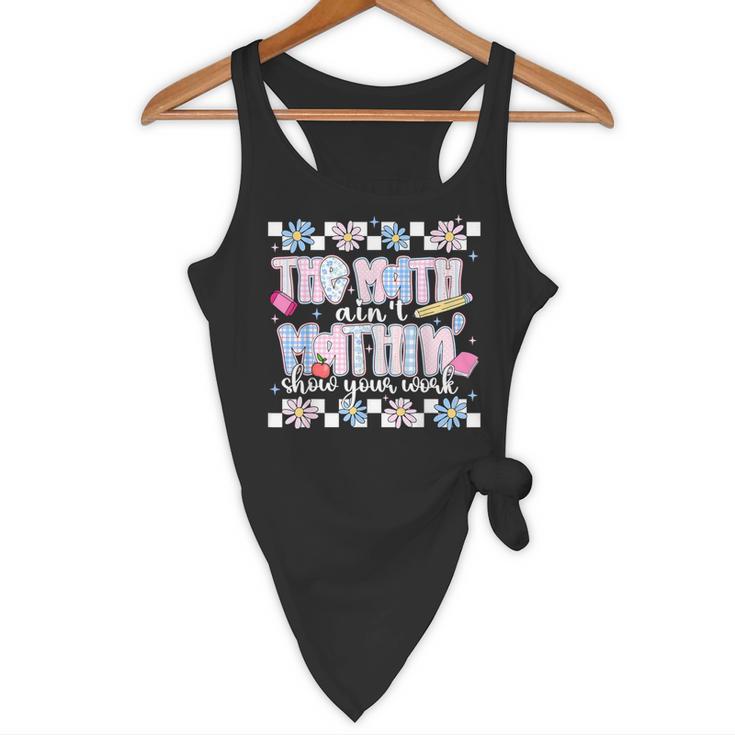 The Math Aint Mathin Meme Show Your Work Floral Math Teacher Flowy Tank, novelty gifts, funny gifts The Math Aint Mathin Meme Show Your Work Floral Math Teacher Flowy Tank, novelty gifts, funny gifts