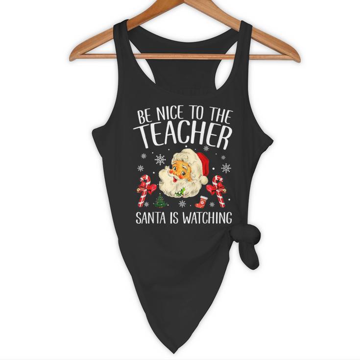 Be Nice To The Teacher Santa Is Watching School Christmas Flowy Tank, novelty gifts, funny gifts Be Nice To The Teacher Santa Is Watching School Christmas Flowy Tank, novelty gifts, funny gifts
