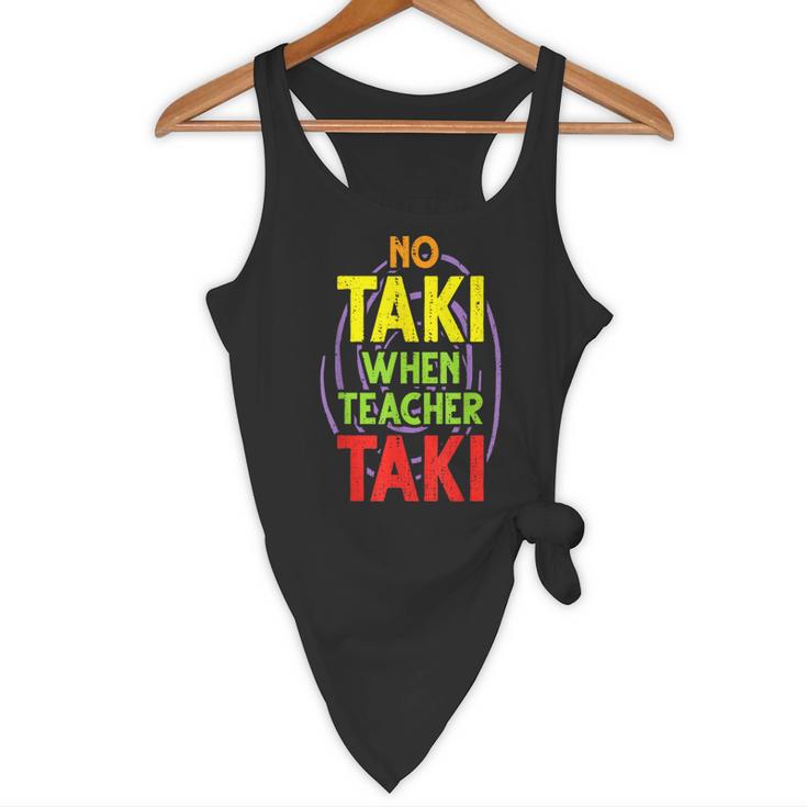 No Taki When Teacher Taki Education Classroom Teacher Flowy Tank, novelty gifts, funny gifts No Taki When Teacher Taki Education Classroom Teacher Flowy Tank, novelty gifts, funny gifts