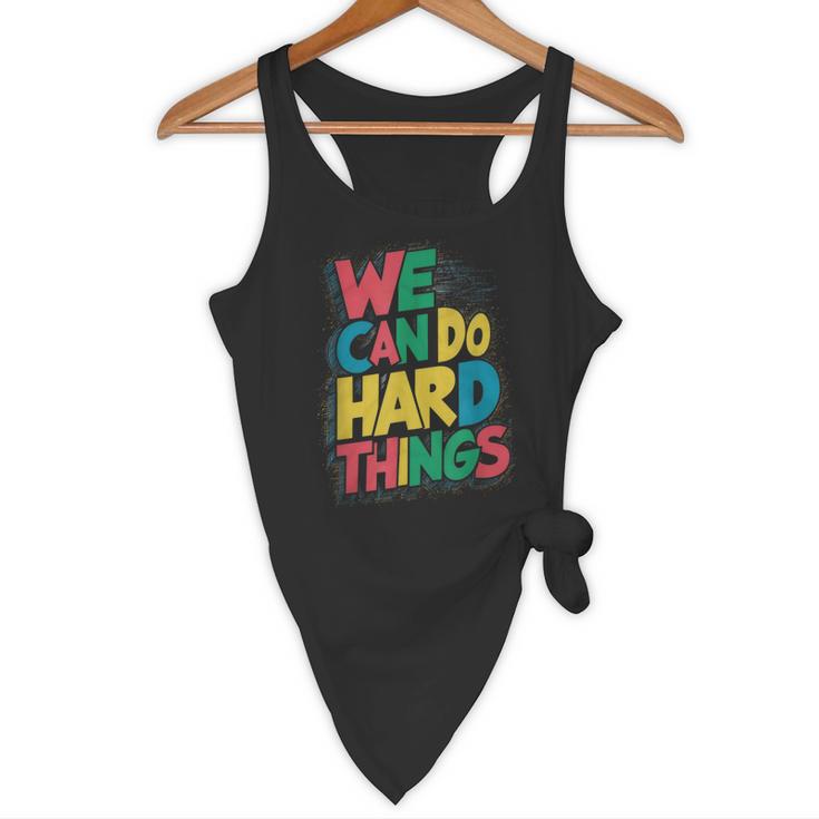 School Teachers Motivational Quote We Can Do Hard Things Men Women Kids Flowy Tank, novelty gifts, funny gifts School Teachers Motivational Quote We Can Do Hard Things Men Women Kids Flowy Tank, novelty gifts, funny gifts