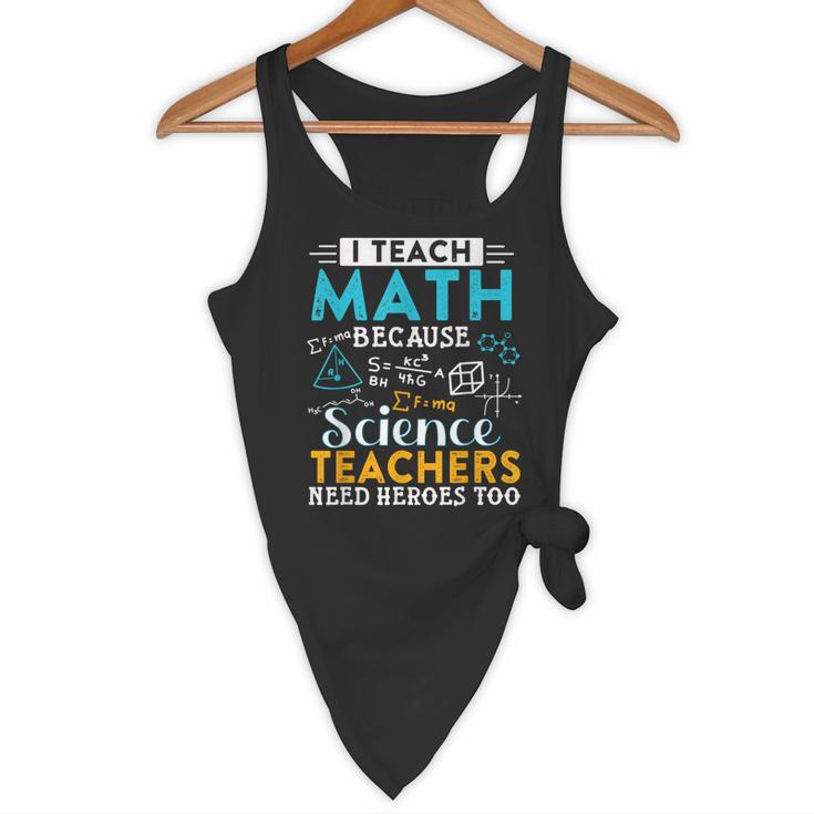I Teach Math Because Science Teachers Need Heroes Too Flowy Tank, novelty gifts, funny gifts I Teach Math Because Science Teachers Need Heroes Too Flowy Tank, novelty gifts, funny gifts