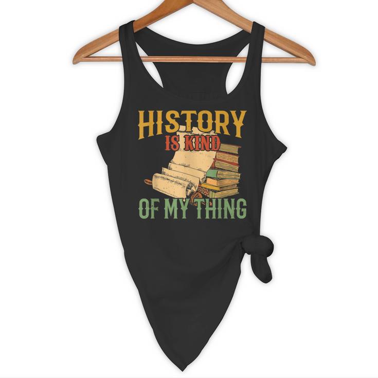 History Is Kind Of My Thing Historian Historic Teacher Job Flowy Tank, novelty gifts, funny gifts