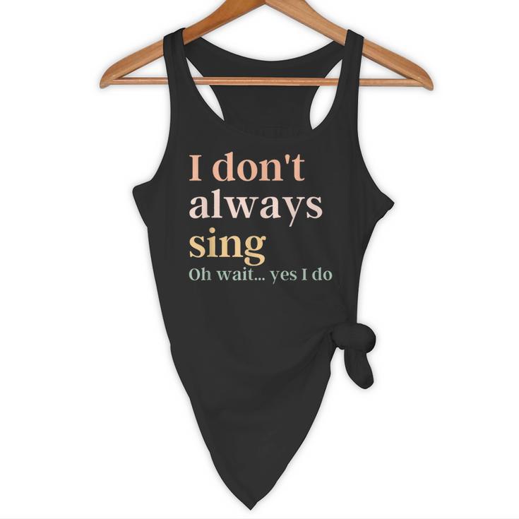 Women I Don't Always Sing Oh Wait Yes I Do Music Teacher Flowy Tank, novelty gifts, funny gifts Women I Don't Always Sing Oh Wait Yes I Do Music Teacher Flowy Tank, novelty gifts, funny gifts