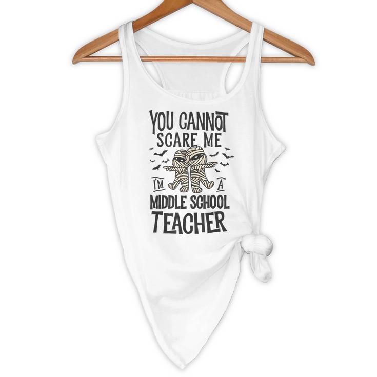 You Cannot Scare Me I'm A Middle School Teacher Halloween Flowy Tank, novelty gifts, funny gifts You Cannot Scare Me I'm A Middle School Teacher Halloween Flowy Tank, novelty gifts, funny gifts