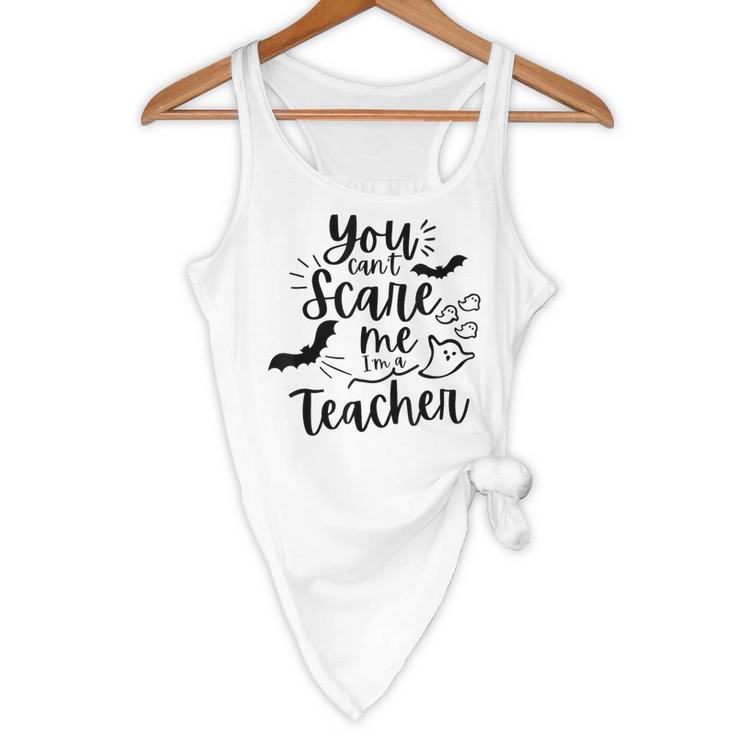 You Can't Scare Me I'm a Teacher Flowy Tank, novelty gifts, funny gifts You Can't Scare Me I'm a Teacher Flowy Tank, novelty gifts, funny gifts