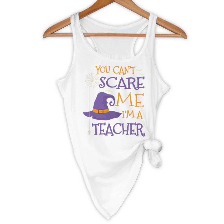You Can't Scare Me I'm A Teacher Flowy Tank, novelty gifts, funny gifts