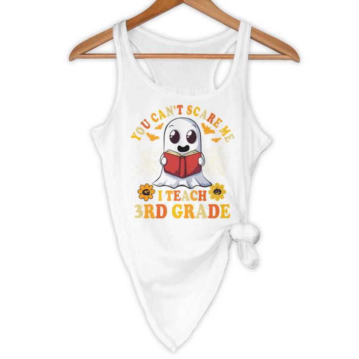 You Cant Scare Me I Teach 3rd Grade Teacher Halloween Flowy Tank, novelty gifts, funny gifts You Cant Scare Me I Teach 3rd Grade Teacher Halloween Flowy Tank, novelty gifts, funny gifts