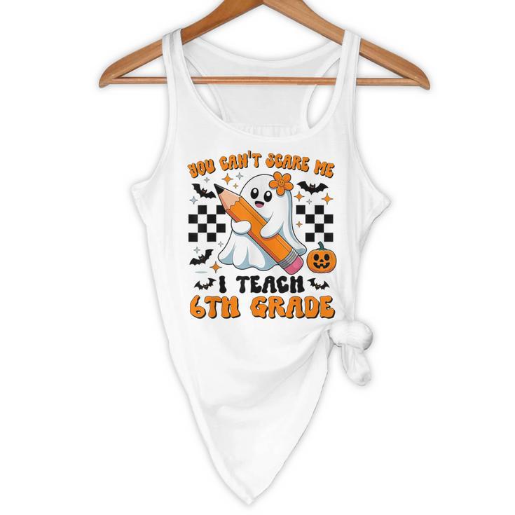 You Can't Scare Me I Teach 6th Grade Retro Teacher Halloween Flowy Tank, novelty gifts, funny gifts You Can't Scare Me I Teach 6th Grade Retro Teacher Halloween Flowy Tank, novelty gifts, funny gifts