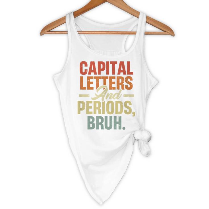 Capital Letters And Periods Bruh Teacher Grammar Kids Flowy Tank, novelty gifts, funny gifts Capital Letters And Periods Bruh Teacher Grammar Kids Flowy Tank, novelty gifts, funny gifts