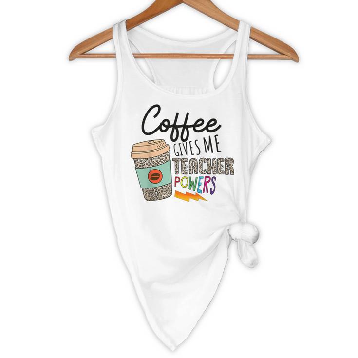 Coffee Gives Me Teacher Power Teacher Elementary Women Flowy Tank, novelty gifts, funny gifts