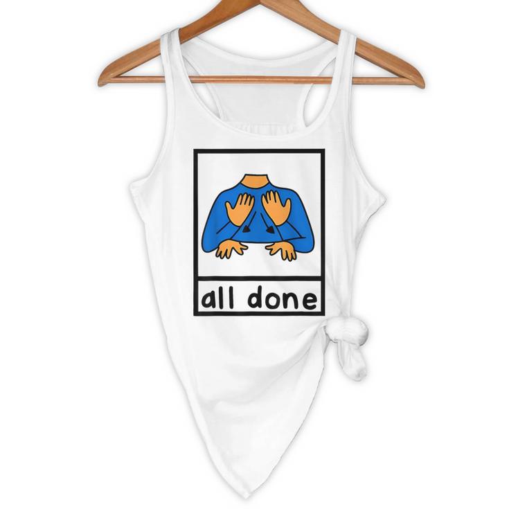 All Done Sign Language Speech Pathology Aac Sped Teacher Flowy Tank, novelty gifts, funny gifts All Done Sign Language Speech Pathology Aac Sped Teacher Flowy Tank, novelty gifts, funny gifts