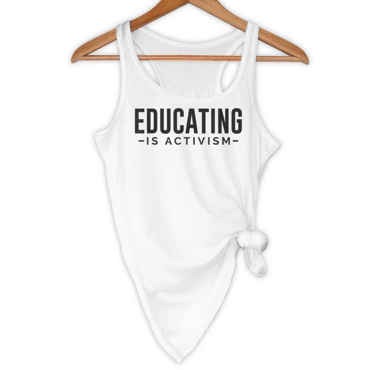 Educating Is Activism Feminist Social Justice Teacher For Men Women Flowy Tank, novelty gifts, funny gifts Educating Is Activism Feminist Social Justice Teacher For Men Women Flowy Tank, novelty gifts, funny gifts