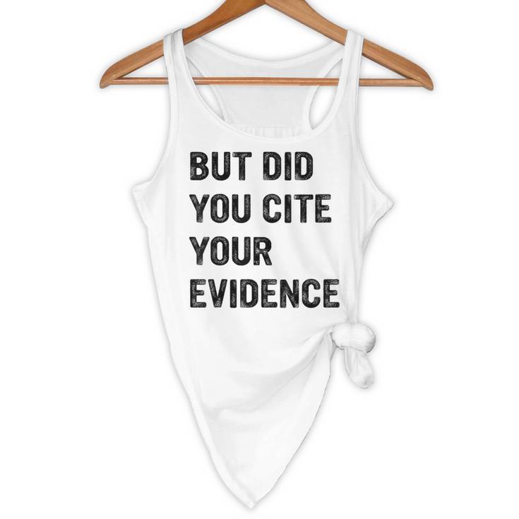 English Teacher But Did You Cite Your Evidence Flowy Tank, novelty gifts, funny gifts