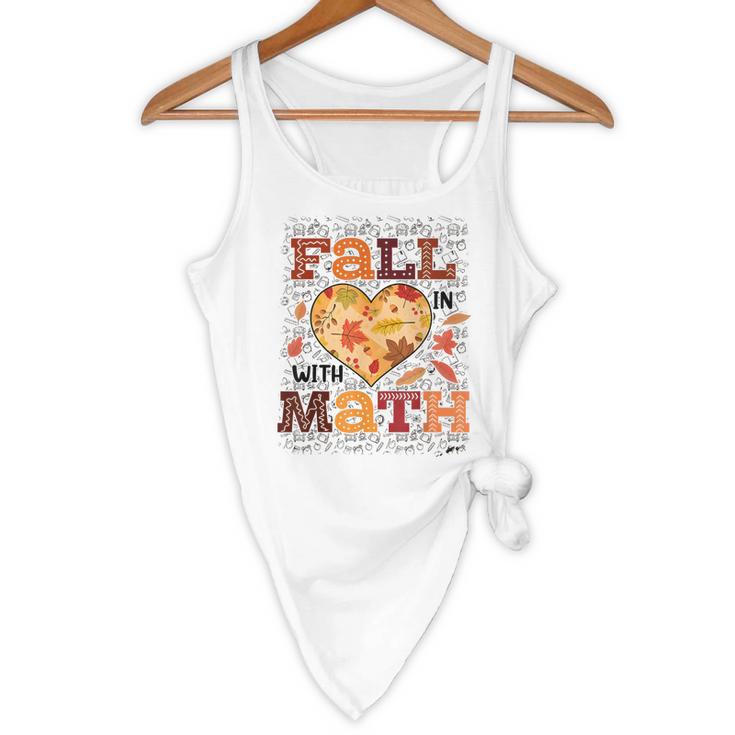 Fall Teacher Fall In Love With Math Math Thanksgiving For Men Women Flowy Tank, novelty gifts, funny gifts