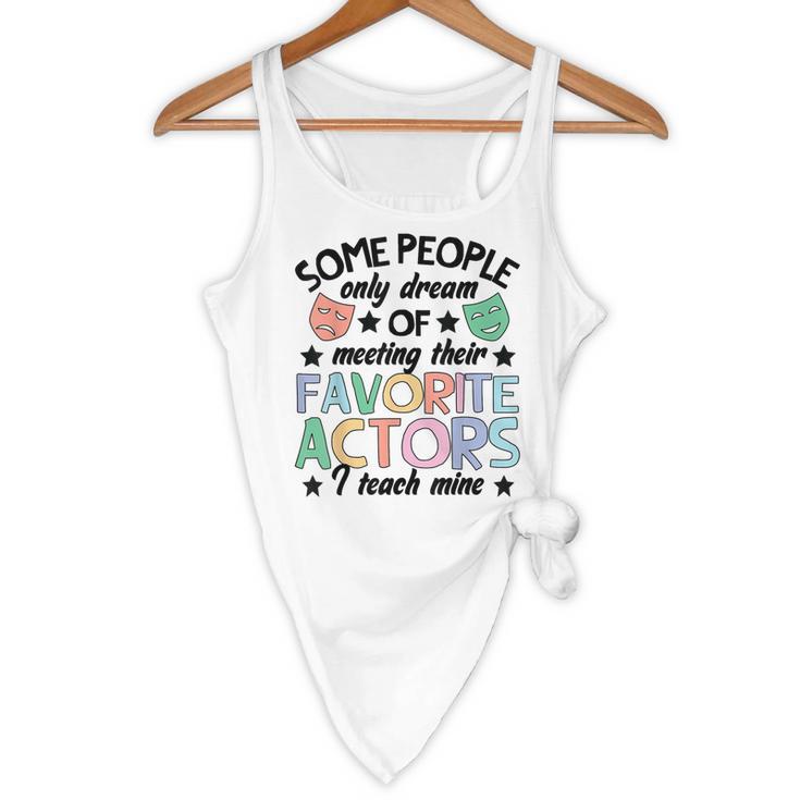 Favorite Actors Theater Drama Teacher Drama Teaching Flowy Tank, novelty gifts, funny gifts Favorite Actors Theater Drama Teacher Drama Teaching Flowy Tank, novelty gifts, funny gifts