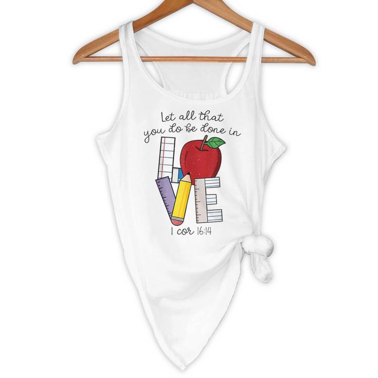 Let All That You Do Be Done In Love Christian Teacher Flowy Tank, novelty gifts, funny gifts