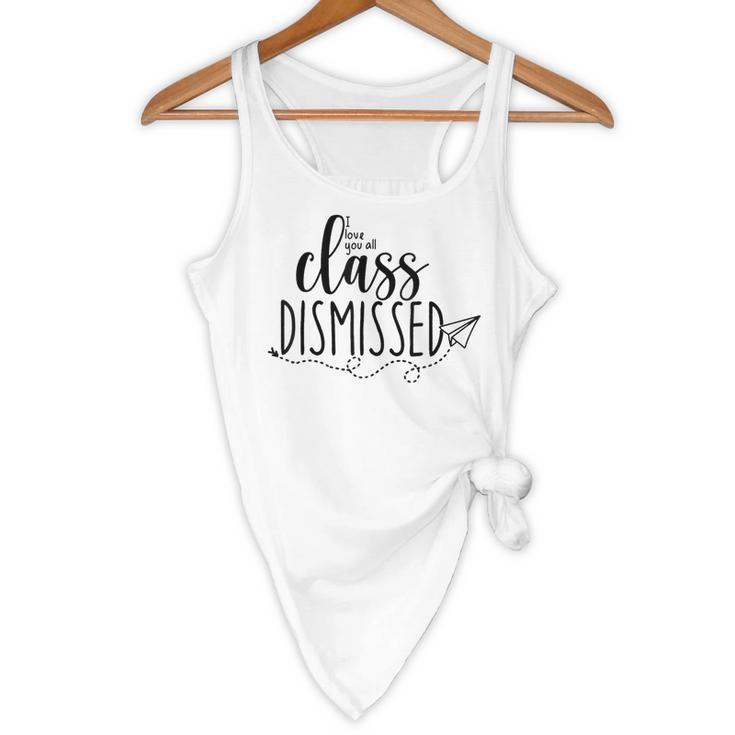 I Love You All Class Dismissed Teacher Last Day Of School Flowy Tank, novelty gifts, funny gifts