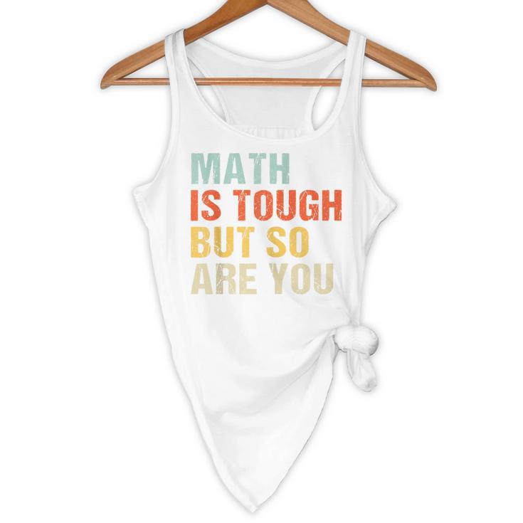 Math Teacher Quote Math Is Tough But So Are You Flowy Tank, novelty gifts, funny gifts Math Teacher Quote Math Is Tough But So Are You Flowy Tank, novelty gifts, funny gifts
