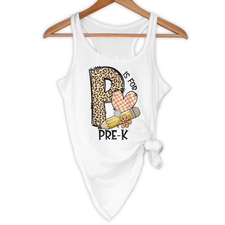 P Is For Pre K Teacher Leopard First Day Of School For Men Women Girls Kids Flowy Tank, novelty gifts, funny gifts