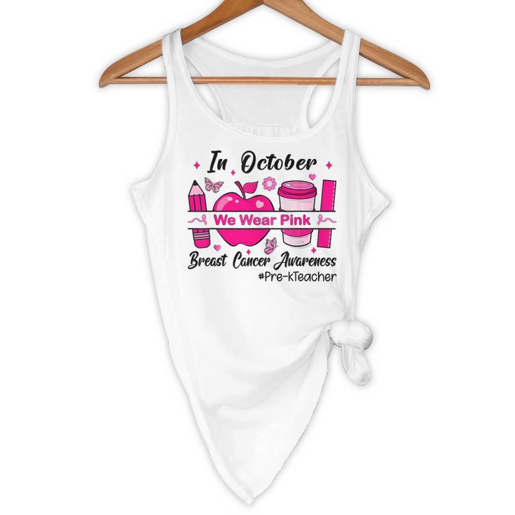 Pre-k Teacher In October We Wear Pink Breast Cancer Flowy Tank, novelty gifts, funny gifts Pre-k Teacher In October We Wear Pink Breast Cancer Flowy Tank, novelty gifts, funny gifts