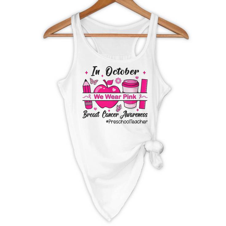 Preschool Teacher In October We Wear Pink Breast Cancer Flowy Tank, novelty gifts, funny gifts Preschool Teacher In October We Wear Pink Breast Cancer Flowy Tank, novelty gifts, funny gifts