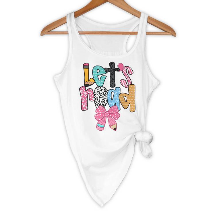 Lets Read Reading Teacher Back To School Literacy Pencil Bow Flowy Tank, novelty gifts, funny gifts Lets Read Reading Teacher Back To School Literacy Pencil Bow Flowy Tank, novelty gifts, funny gifts