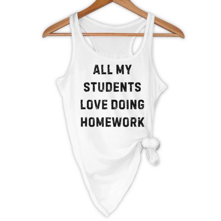 All My Students Love Doing Homework Teacher Lie Party Flowy Tank, novelty gifts, funny gifts All My Students Love Doing Homework Teacher Lie Party Flowy Tank, novelty gifts, funny gifts