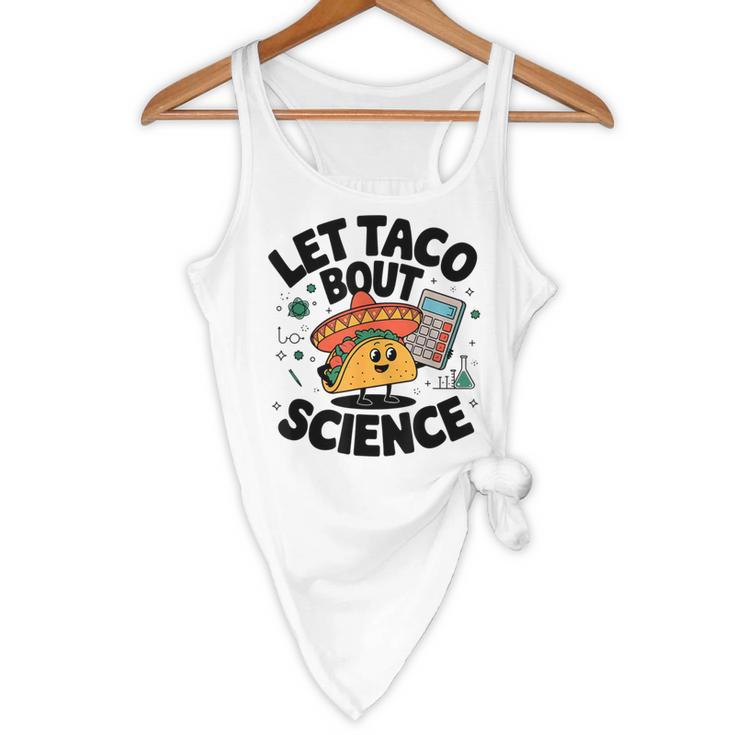 Lets Tacos Bout Science Scientist Teacher Flowy Tank, novelty gifts, funny gifts Lets Tacos Bout Science Scientist Teacher Flowy Tank, novelty gifts, funny gifts