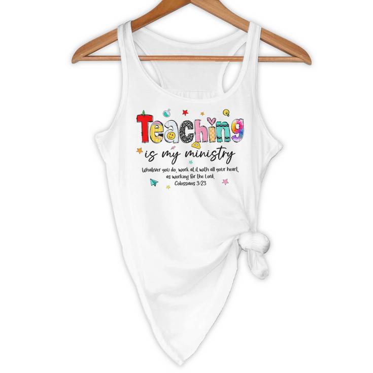 Teaching Is My Ministry God Christian Teacher Back To School Flowy Tank, novelty gifts, funny gifts Teaching Is My Ministry God Christian Teacher Back To School Flowy Tank, novelty gifts, funny gifts