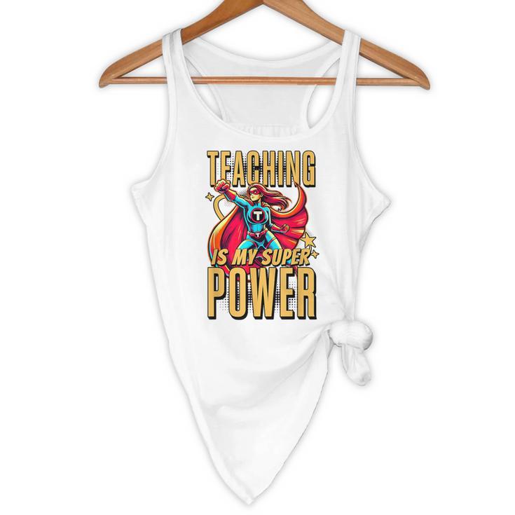 Teaching Is My Super Power Superhero Teacher Flowy Tank, novelty gifts, funny gifts Teaching Is My Super Power Superhero Teacher Flowy Tank, novelty gifts, funny gifts