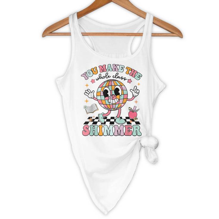 You Make The Whole Class Shimmer Teacher Era Back To School Flowy Tank, novelty gifts, funny gifts