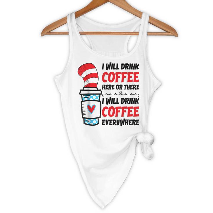 I Will Drink Coffee Here Or There Funny Teacher Teaching Men Women Girls Kids Flowy Tank, novelty gifts, funny gifts I Will Drink Coffee Here Or There Funny Teacher Teaching Men Women Girls Kids Flowy Tank, novelty gifts, funny gifts