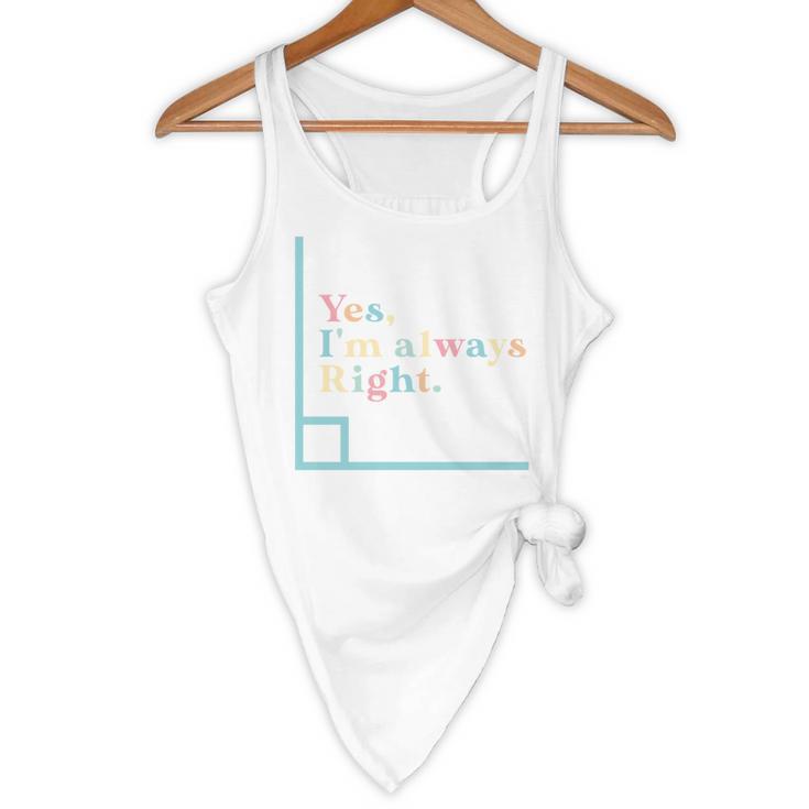 Yes I'm Always Right Math Teacher Geometry Angle Flowy Tank, novelty gifts, funny gifts Yes I'm Always Right Math Teacher Geometry Angle Flowy Tank, novelty gifts, funny gifts