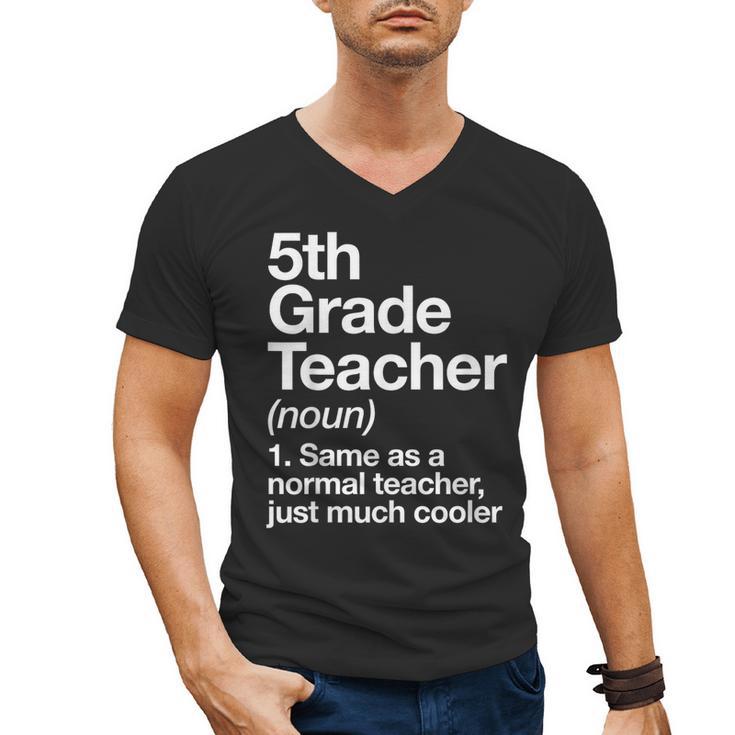 5th Grade Teacher Definition Back To School First Day Men's V-Neck T-Shirt