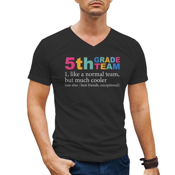 5th Grade Team Like A Normal Team But Much Cooler Teacher Men's V-Neck T-Shirt