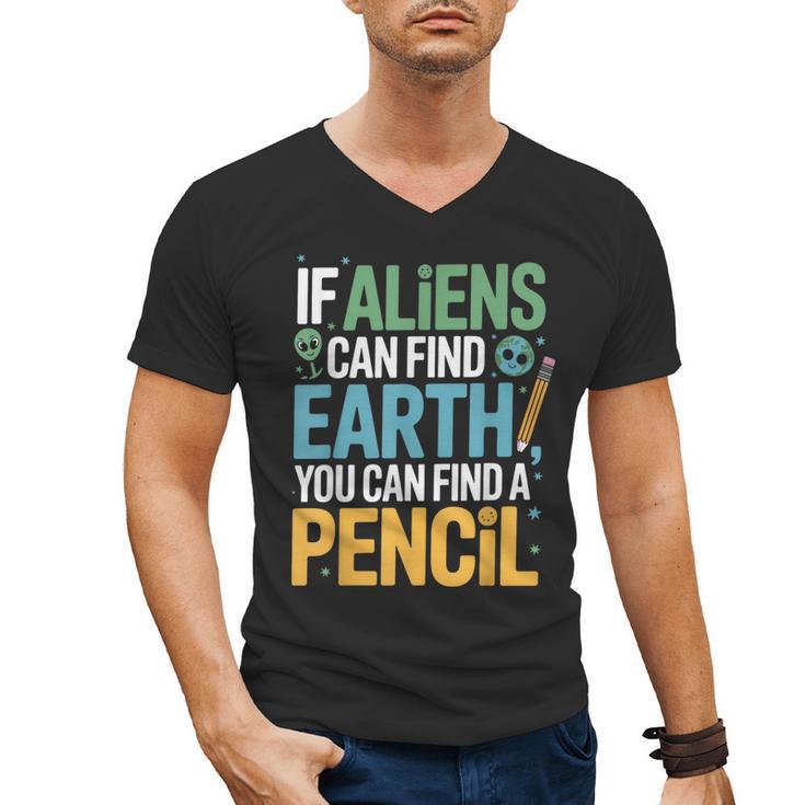 If Aliens Can Find Earth You Can Find a Pencil Teacher Men's V-Neck T-Shirt