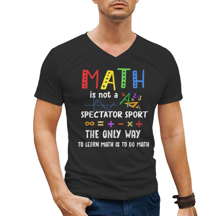 Back To School Math Is Not A Spectator Sport Math Teacher Men's V-Neck T-Shirt