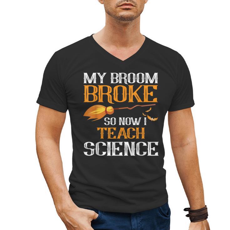 My Broom Broke So Now I Teach Science Teacher Halloween Men's V-Neck T-Shirt