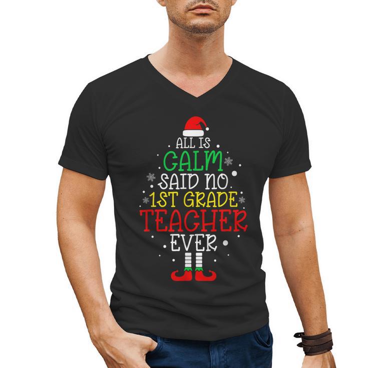 All Is Calm Said No 1st Grade Teacher Ever Christmas Teacher Men's V-Neck T-Shirt