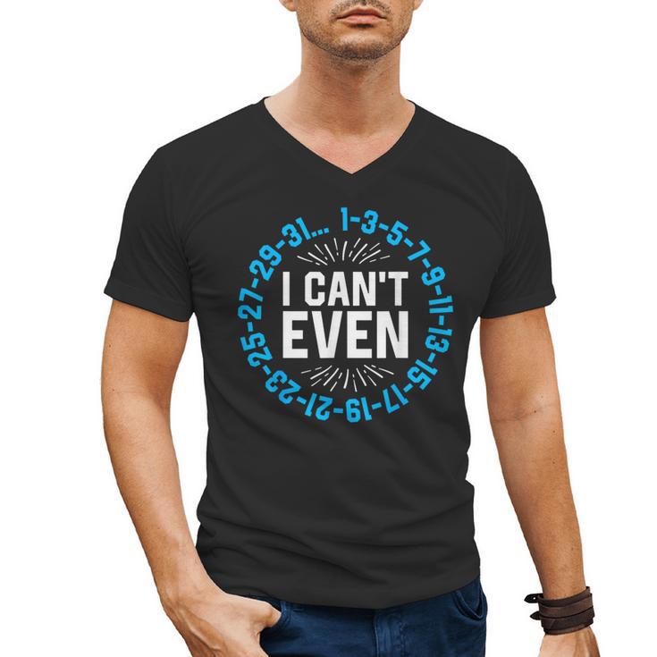 I Can't Even Math Science Teacher Mathematics Numbers Pun Men's V-Neck T-Shirt