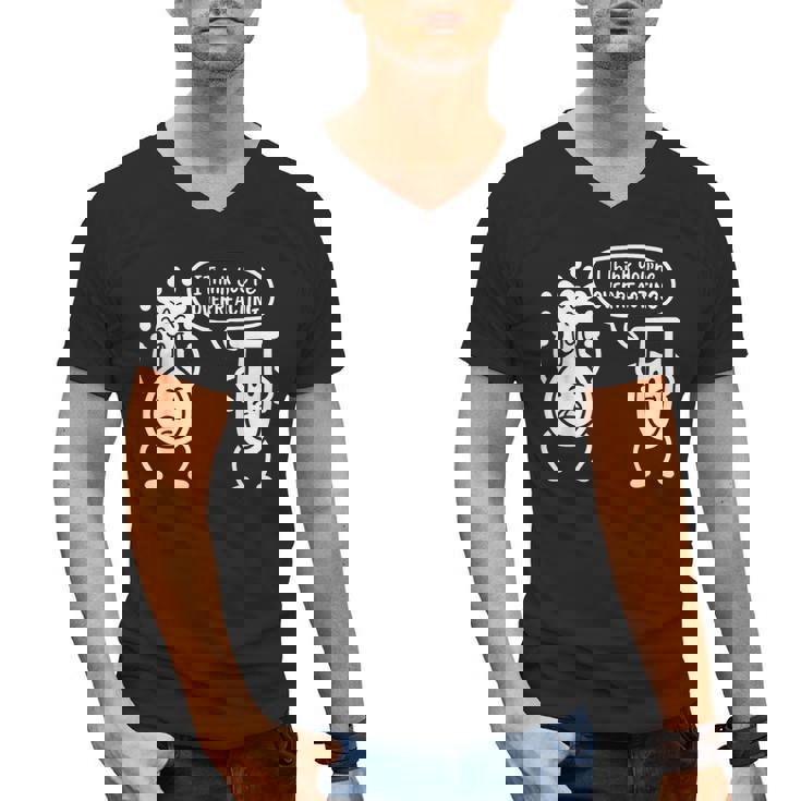 Chemistry Science Teacher I Think You&#x27;Re Overreacting Men Women Girls Kids Men&#x27;s V-Neck T-Shirt