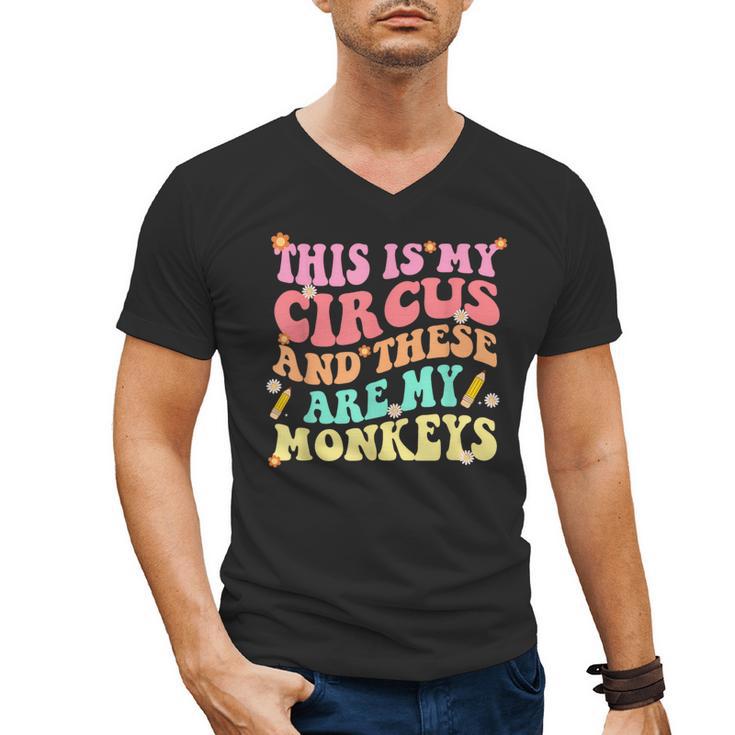 This Is My Circus And These Are My Monkeys School Teacher Men's V-Neck T-Shirt