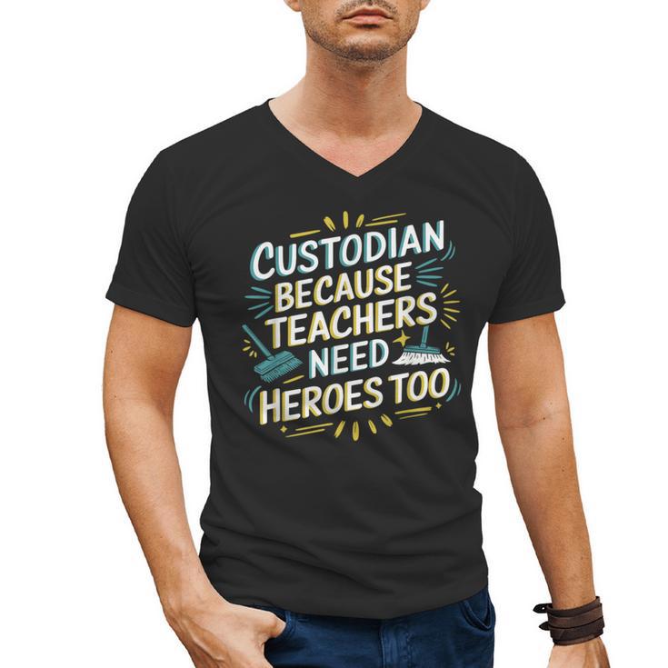 Custodian Because Teachers Need Heroes Too School Janitor Men's V-Neck T-Shirt, trending gift Custodian Because Teachers Need Heroes Too School Janitor Men's V-Neck T-Shirt, trending gift