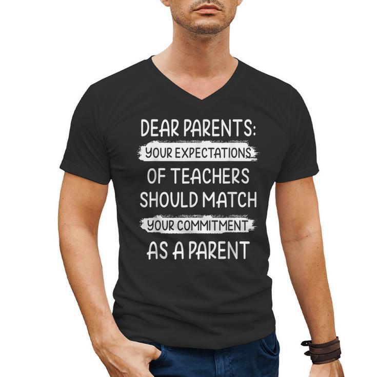 Dear Parents Your Expectations Of Teachers Should Match Men Women Men's V-Neck T-Shirt