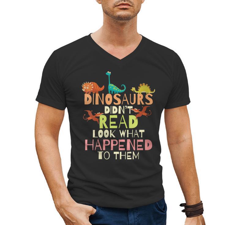 Dinosaurs Didnt Read Look What Happened To Them Teacher Men's V-Neck T-Shirt, trending gift Dinosaurs Didnt Read Look What Happened To Them Teacher Men's V-Neck T-Shirt, trending gift