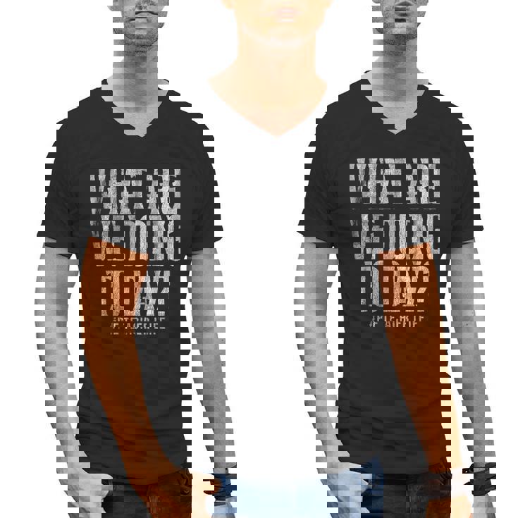 What Are We Doing Today PE Teacher Life Funny Men Women Kids Men&#x27;s V-Neck T-Shirt