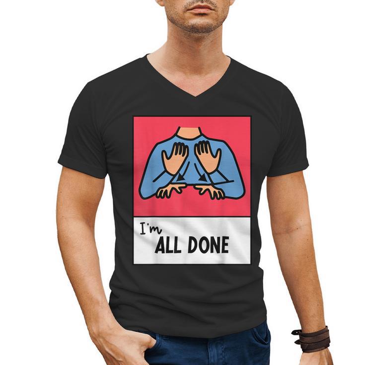 All Done Sped Teacher ASL Teacher Neurodiversity Hand Sign Men's V-Neck T-Shirt