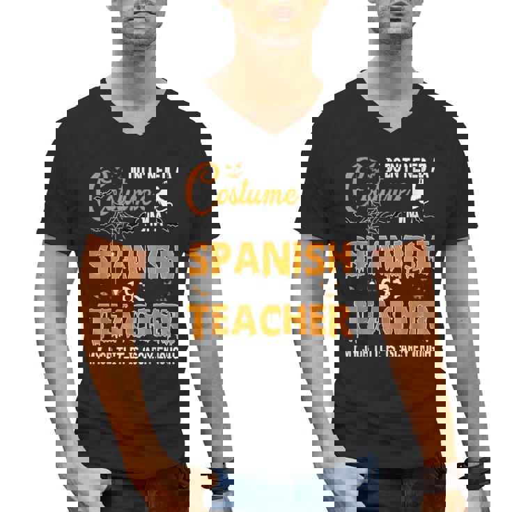 I Don&#x27;t Need A Costume I&#x27;m A Spanish Teacher Halloween Men Women Men&#x27;s V-Neck T-Shirt